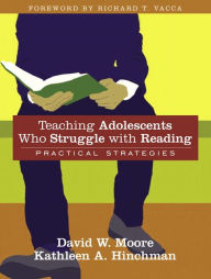 Teaching Adolescents Who Struggle with Reading: Practical Strategies / Edition 2