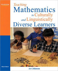Title: Teaching Mathematics to Culturally and Linguistically Diverse Learners, Author: Art V. Johnson
