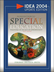Introduction to Special Education: Teaching in an Age of Opportunity, Idea 2004 Update Edition / Edition 5