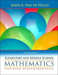 Elementary and Middle School Mathematics: Teaching Developmentally / Edition 6