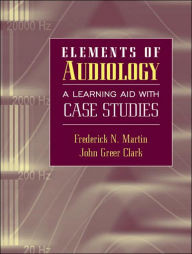 elements of audiology a learning aid with case studies elements of audiology a learning aid with case studies