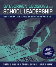 Data-Driven Decisions and School Leadership: Best Practices for School Improvement / Edition 1