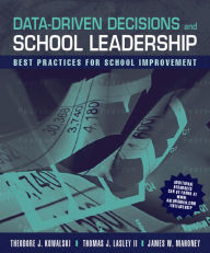 Title: Data-Driven Decisions and School Leadership: Best Practices for School Improvement / Edition 1, Author: Theodore Kowalski