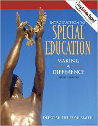 Title: Introduction to Special Education: Making a Difference / Edition 6, Author: Deborah Deutsch Smith