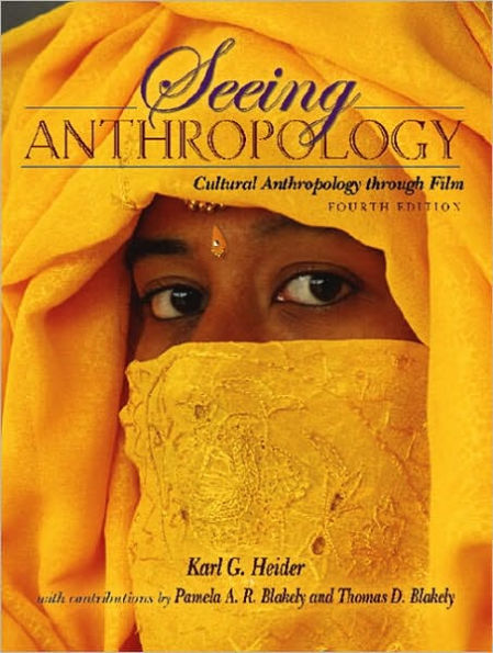 Seeing Anthropology: Cultural Anthropology Through Film (with Ethnographic Film Clips DVD) / Edition 4