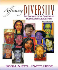 Affirming Diversity: The Sociopolitical Context of Multicultural Education / Edition 5