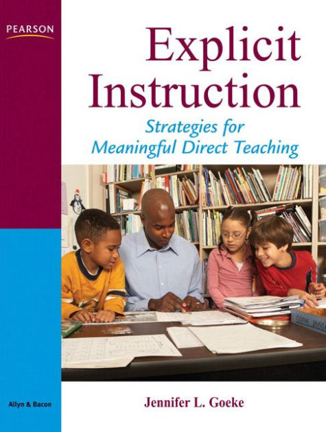 Explicit Instruction: Strategies For Meaningful Direct Teaching ...