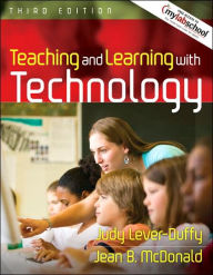 Teaching and Learning with Technology (with MyLabSchool) / Edition 3