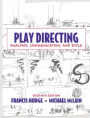 Play Directing: Analysis, Communication, and Style / Edition 7