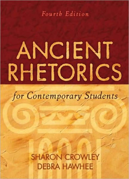 Ancient Rhetorics for Contemporary Students / Edition 4