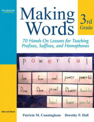 Title: Making Words Third Grade: 70 Hands-On Lessons for Teaching Prefixes, Suffixes, and Homophones / Edition 1, Author: Patricia Cunningham
