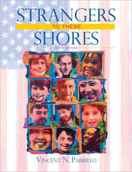 Strangers to These Shores: Race and Ethnic Relations in the United States / Edition 9