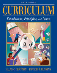 Curriculum: Foundations, Principles, and Issues / Edition 5