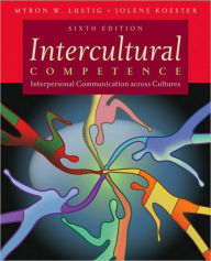 Intercultural Competence: Interpersonal Communication Across Cultures / Edition 6