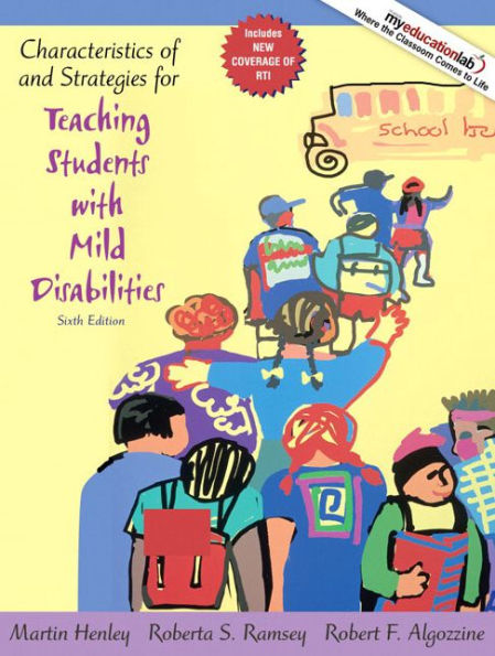 Characteristics of and Strategies for Teaching Students with Mild Disabilities / Edition 6