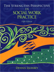 The Strengths Perspective in Social Work Practice / Edition 5