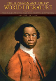 The Longman Anthology of World Literature, Volume D: The Seventeenth and Eighteenth Centuries / Edition 2
