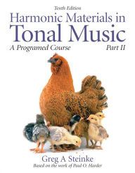 Title: Harmonic Materials in Tonal Music: A Programmed Course, Part 2 / Edition 10, Author: Greg Steinke