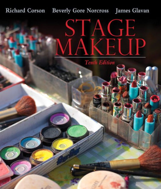 Stage Makeup / Edition 10 by Richard Corson, James Glavan, Beverly Gore