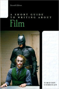 Title: A Short Guide to Writing About Film / Edition 7, Author: Timothy Corrigan