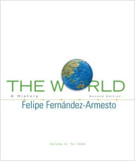 The World: A History, Volume A / Edition 2