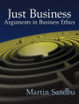 Just Business: Arguments in Business Ethics / Edition 1