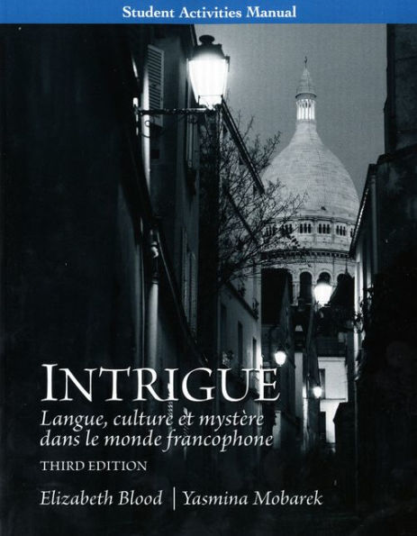 Student Activities Manual for Intrigue: langue, culture et mystère dans le monde francophone / Edition 3