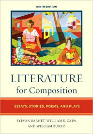 Literature for Composition: Reading and Writing Arguments about Essays, Stories, Poems, and Plays / Edition 9
