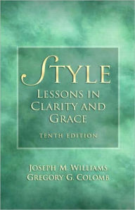 Title: Style: Lessons in Clarity and Grace / Edition 10, Author: Joseph M. Williams