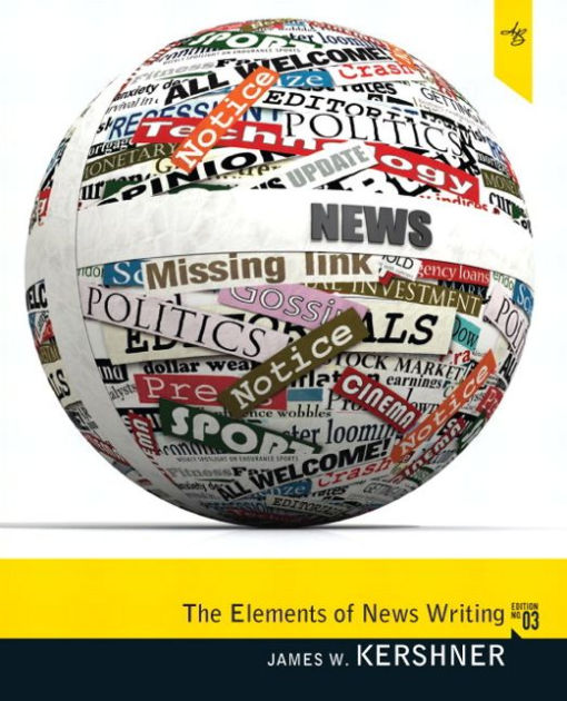 elements-of-news-writing-edition-3-by-james-kershner-9780205781126