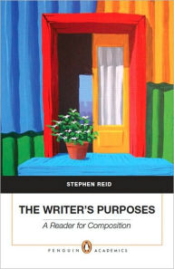 Title: The Writer's Purposes: A Reader for Composition, Author: Stephen P. Reid