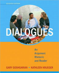 Dialogues: An Argument Rhetoric and Reader / Edition 7