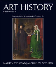 Title: Art History Portable, Book 4: 14th-17th Century Art / Edition 4, Author: Marilyn Stokstad