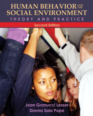 Title: Human Behavior and the Social Environment: Theory and Practice / Edition 2, Author: Joan Granucci Lesser