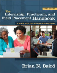 The Internship, Practicum, and Field Placement Handbook / Edition 6