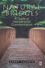 Natural Bridges: A Guide to Interpersonal Communication / Edition 1
