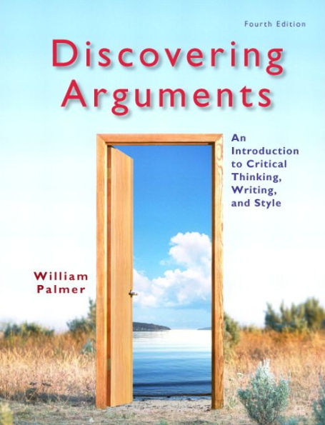 Discovering Arguments: An Introduction to Critical Thinking, Writing, and Style / Edition 4