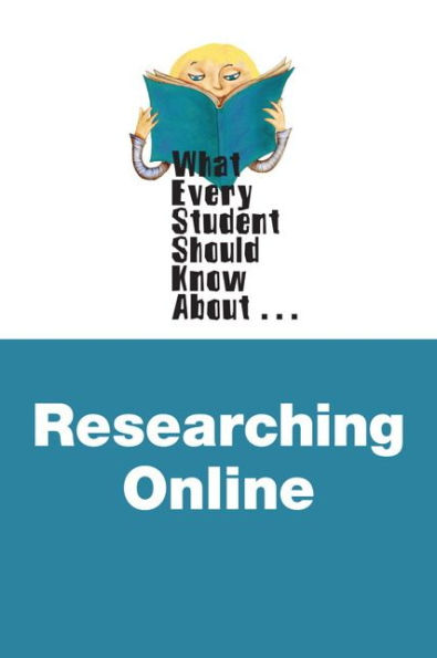 What Every Student Should Know about Researching Online / Edition 2