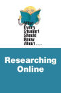 What Every Student Should Know about Researching Online / Edition 2