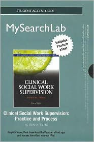 MySearchLab with Pearson eText -- Standalone Access Card -- for Clinical Social Work Supervision: Practice and Process / Edition 1