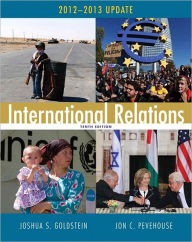 Title: International Relations: 2012-2013 Update / Edition 10, Author: Joshua S. Goldstein