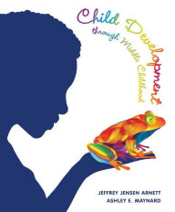 Child Development through Middle Childhood: A Cultural Approach / Edition 1