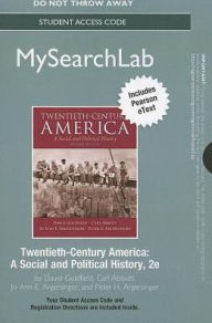 Title: MySearchLab with Pearson eText -- Standalone Access Card -- for Twentieth-Century America, Author: David Goldfield