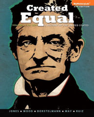Created Equal: A History of the United States, Volume 1 Plus NEW MyHistoryLab with eText -- Access Card Package / Edition 4