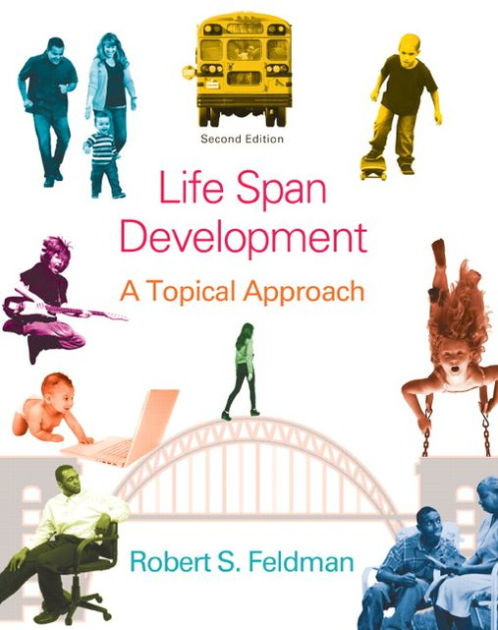 Life Span Development A Topical Approach Edition 2 By Robert S Feldman Ph D 9780205951031