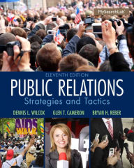 Title: Public Relations: Strategies and Tactics / Edition 11, Author: Dennis L. Wilcox