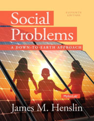 Title: Social Problems: A Down to Earth Approach / Edition 11, Author: James M. Henslin