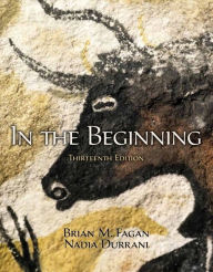Title: In the Beginning: An Introduction to Archaeology Plus MySearchLab with eText -- Access Card Package / Edition 13, Author: Brian M. Fagan