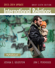 Title: International Relations Brief, 2013-2014 Update / Edition 6, Author: Joshua S. Goldstein