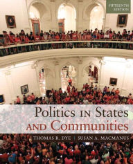 Title: Politics in States and Communities / Edition 15, Author: Thomas Dye